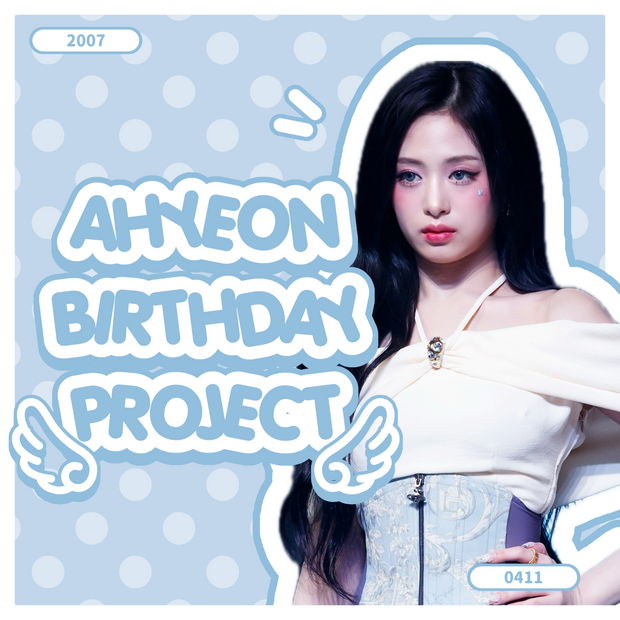 AHYEON BIRTHDAY PROJECT 2025